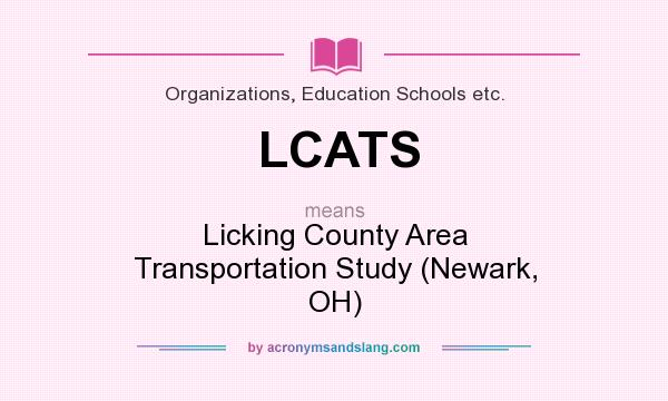 What does LCATS mean? It stands for Licking County Area Transportation Study (Newark, OH)
