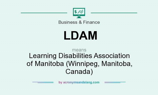 What does LDAM mean? It stands for Learning Disabilities Association of Manitoba (Winnipeg, Manitoba, Canada)