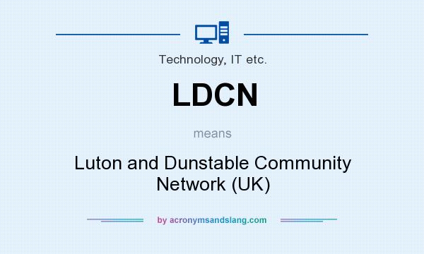 What does LDCN mean? It stands for Luton and Dunstable Community Network (UK)