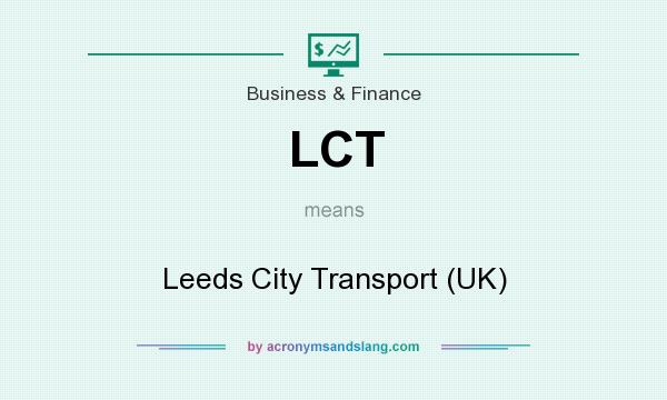 What does LCT mean? It stands for Leeds City Transport (UK)