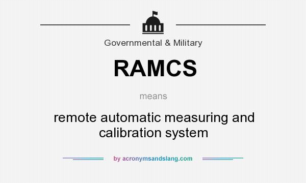 What does RAMCS mean? It stands for remote automatic measuring and calibration system