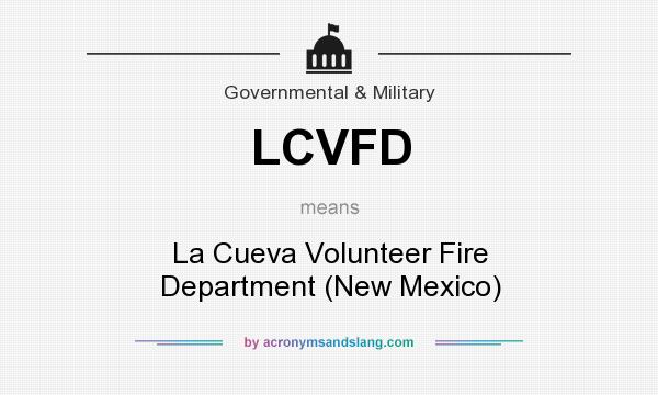 What does LCVFD mean? It stands for La Cueva Volunteer Fire Department (New Mexico)