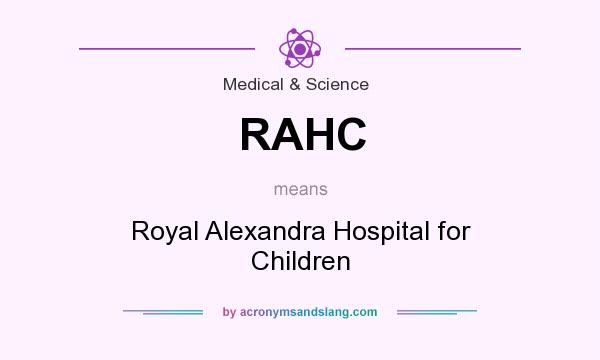 What does RAHC mean? It stands for Royal Alexandra Hospital for Children