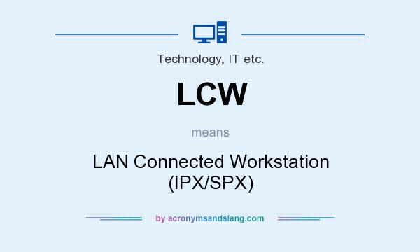What does LCW mean? It stands for LAN Connected Workstation (IPX/SPX)