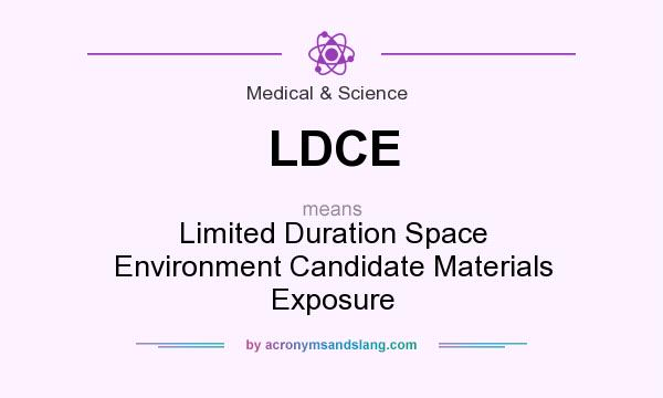 What does LDCE mean? It stands for Limited Duration Space Environment Candidate Materials Exposure