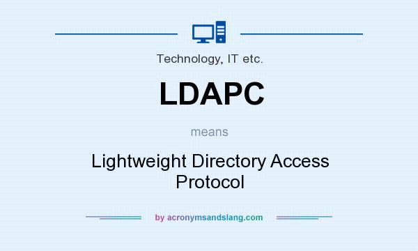 What does LDAPC mean? It stands for Lightweight Directory Access Protocol