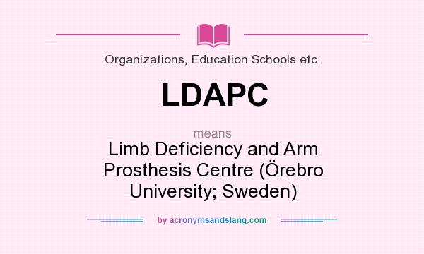 What does LDAPC mean? It stands for Limb Deficiency and Arm Prosthesis Centre (Örebro University; Sweden)