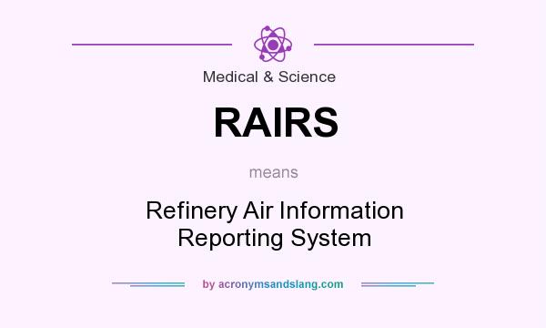 What does RAIRS mean? It stands for Refinery Air Information Reporting System
