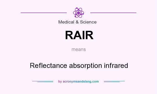 What does RAIR mean? It stands for Reflectance absorption infrared