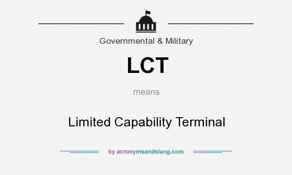 What does LCT mean? It stands for Limited Capability Terminal