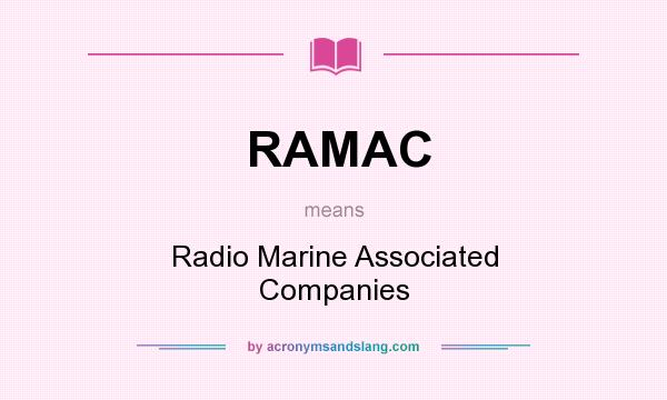 What does RAMAC mean? It stands for Radio Marine Associated Companies