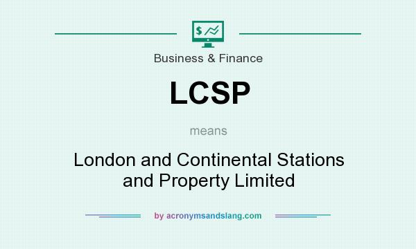 What does LCSP mean? It stands for London and Continental Stations and Property Limited