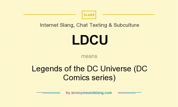 What does LDCU mean? It stands for Legends of the DC Universe (DC Comics series)
