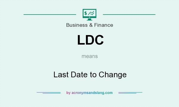 What does LDC mean? It stands for Last Date to Change