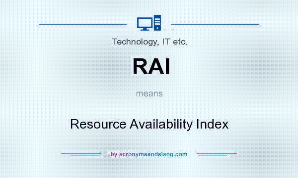 What does RAI mean? It stands for Resource Availability Index
