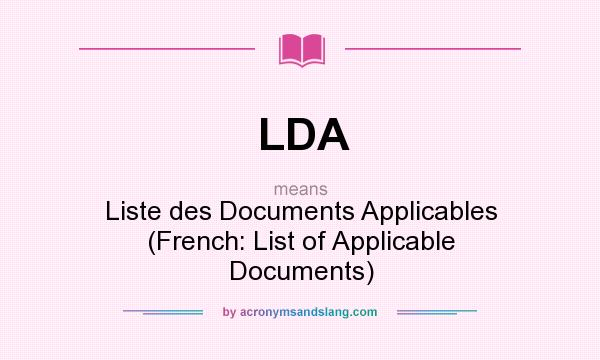 What does LDA mean? It stands for Liste des Documents Applicables (French: List of Applicable Documents)