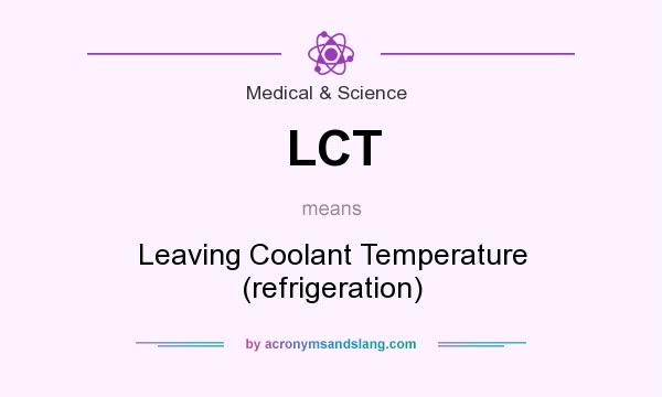What does LCT mean? It stands for Leaving Coolant Temperature (refrigeration)