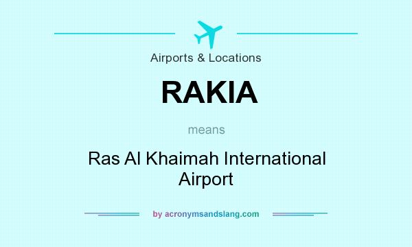 What does RAKIA mean? It stands for Ras Al Khaimah International Airport