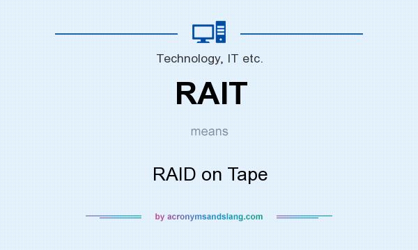 What does RAIT mean? It stands for RAID on Tape