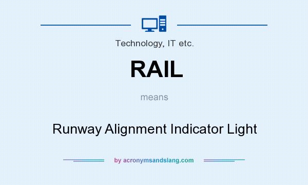 What does RAIL mean? It stands for Runway Alignment Indicator Light