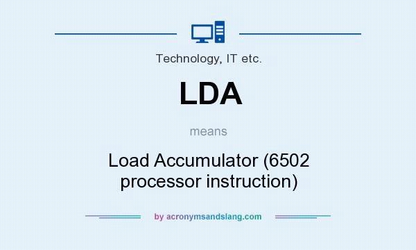 What does LDA mean? It stands for Load Accumulator (6502 processor instruction)