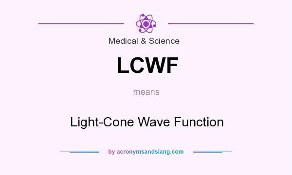 What does LCWF mean? It stands for Light-Cone Wave Function