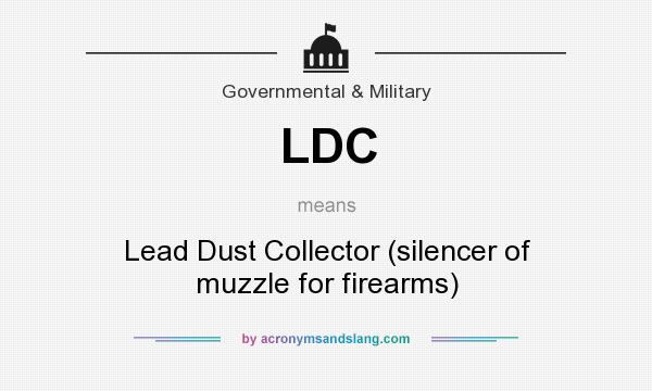What does LDC mean? It stands for Lead Dust Collector (silencer of muzzle for firearms)