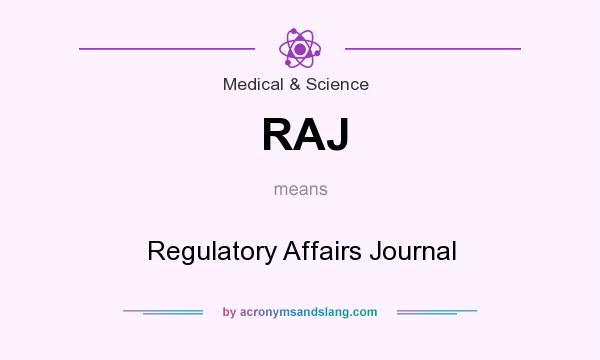 What does RAJ mean? It stands for Regulatory Affairs Journal