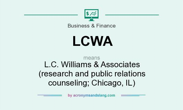 What does LCWA mean? It stands for L.C. Williams & Associates (research and public relations counseling; Chicago, IL)