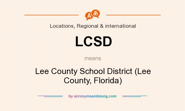 What does LCSD mean? It stands for Lee County School District (Lee County, Florida)