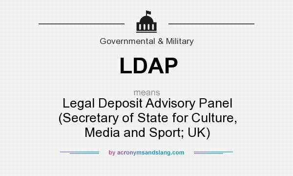 What does LDAP mean? It stands for Legal Deposit Advisory Panel (Secretary of State for Culture, Media and Sport; UK)
