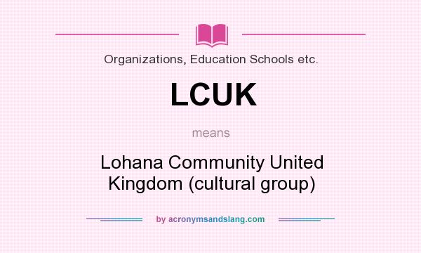 What does LCUK mean? It stands for Lohana Community United Kingdom (cultural group)