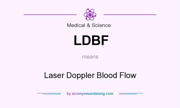 What does LDBF mean? It stands for Laser Doppler Blood Flow