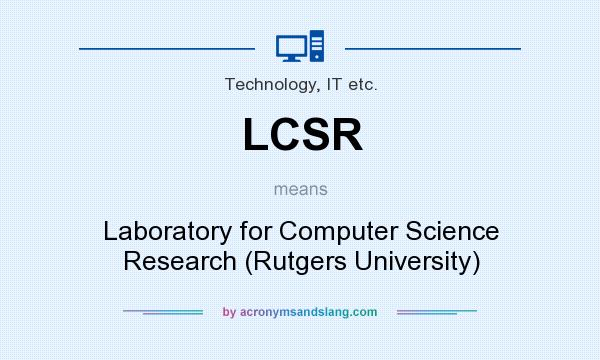 What does LCSR mean? It stands for Laboratory for Computer Science Research (Rutgers University)