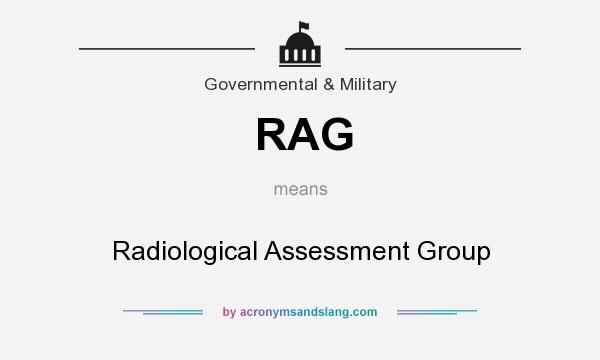 What does RAG mean? It stands for Radiological Assessment Group