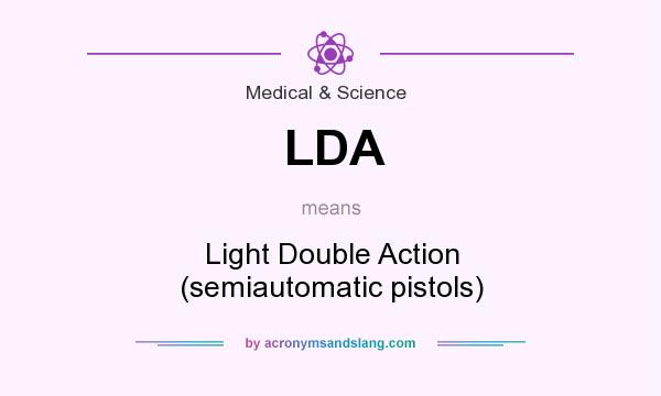 What does LDA mean? It stands for Light Double Action (semiautomatic pistols)