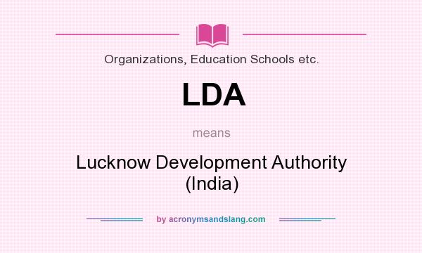 What does LDA mean? It stands for Lucknow Development Authority (India)