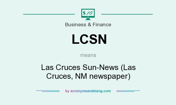 What does LCSN mean? It stands for Las Cruces Sun-News (Las Cruces, NM newspaper)