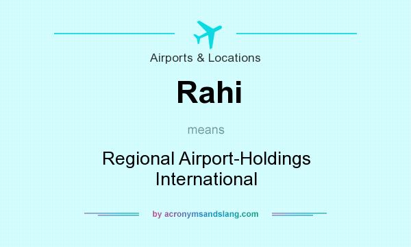 What does Rahi mean? It stands for Regional Airport-Holdings International