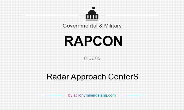 What does RAPCON mean? It stands for Radar Approach CenterS