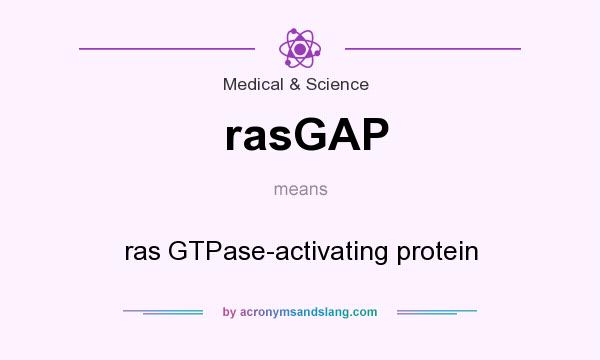 What does rasGAP mean? It stands for ras GTPase-activating protein