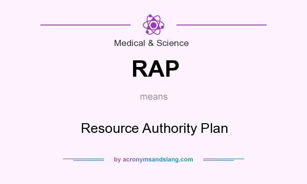 What does RAP mean? It stands for Resource Authority Plan