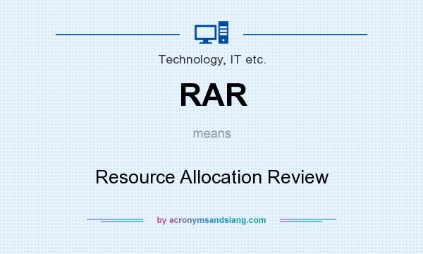 What does RAR mean? It stands for Resource Allocation Review