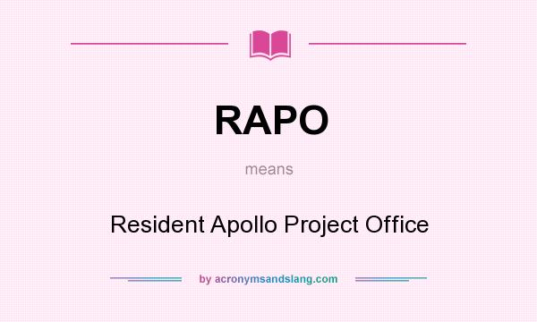 What does RAPO mean? It stands for Resident Apollo Project Office