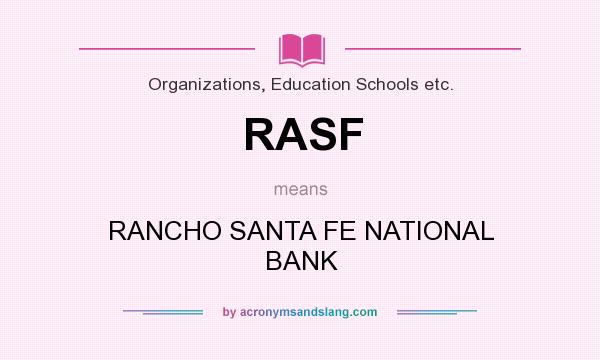What does RASF mean? It stands for RANCHO SANTA FE NATIONAL BANK