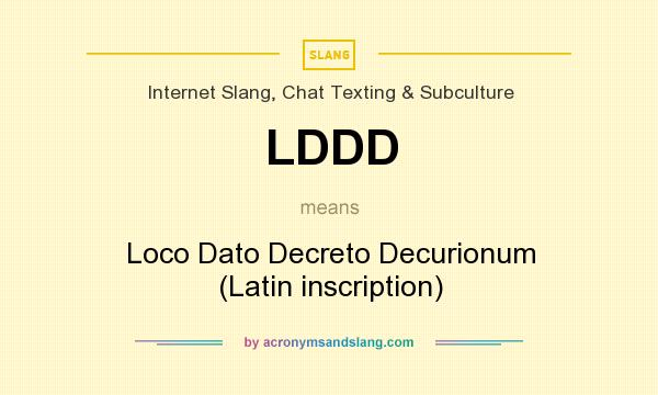 What does LDDD mean? It stands for Loco Dato Decreto Decurionum (Latin inscription)