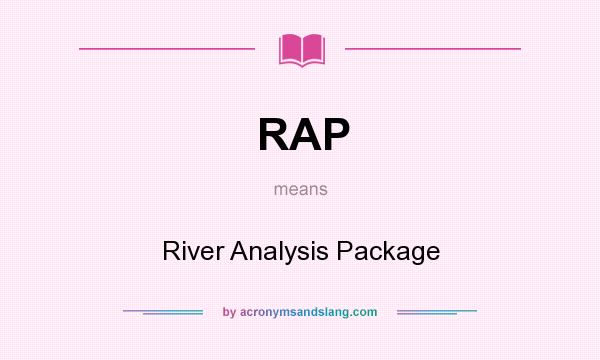 What does RAP mean? It stands for River Analysis Package