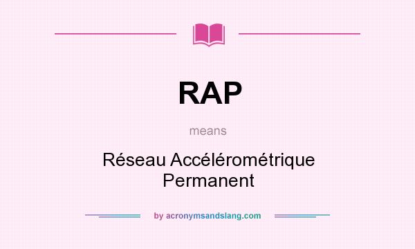What does RAP mean? It stands for Réseau Accélérométrique Permanent
