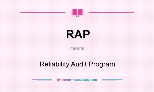 What does RAP mean? It stands for Reliability Audit Program