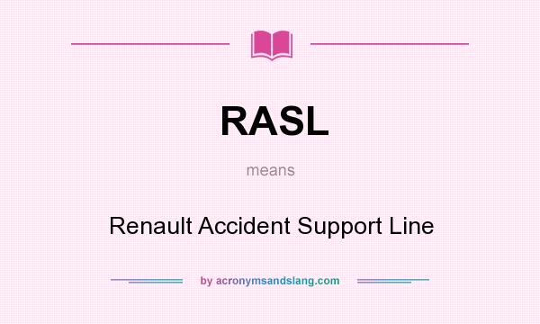 What does RASL mean? It stands for Renault Accident Support Line